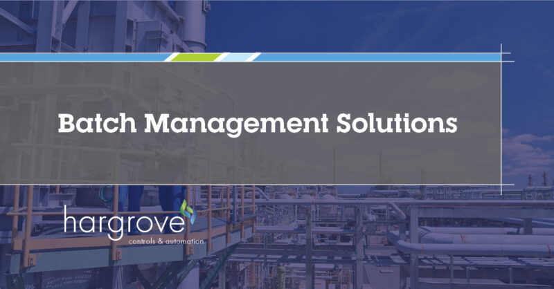 Batch Management Solutions - Hargrove Controls & Automation